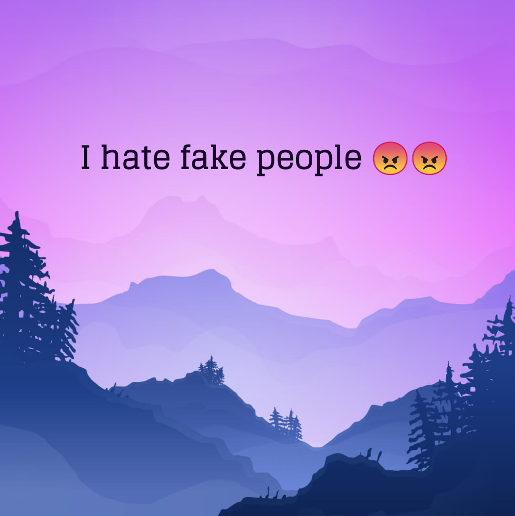 i hate fake people  • ShareChat Photos and Videos