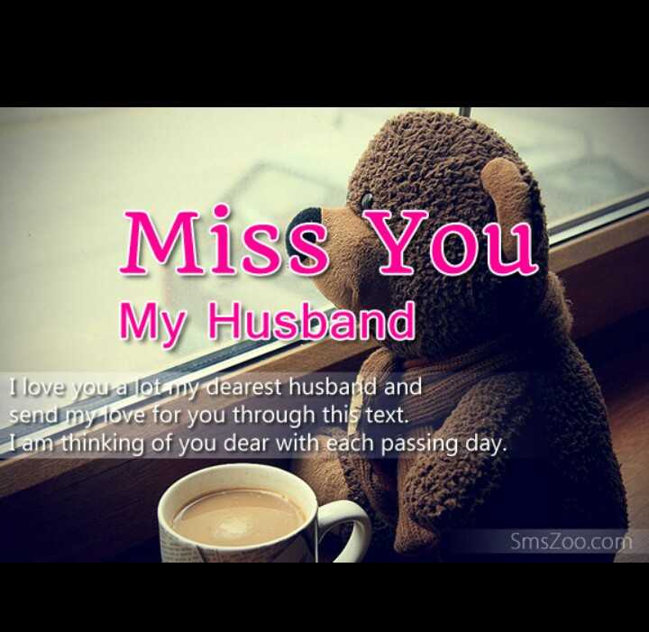 😢 Miss you - Miss You My Husband I love you a lot my dearest husband and s...